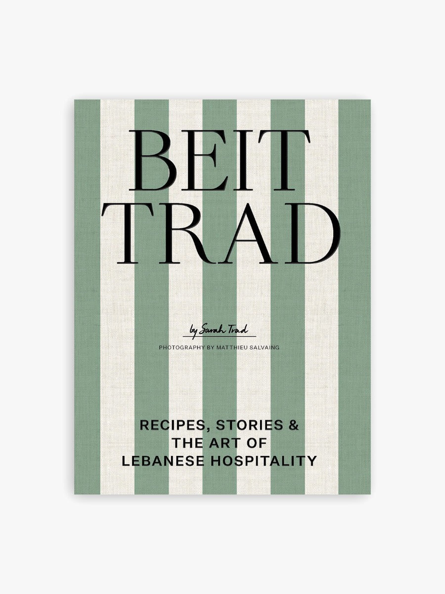 Beit Trad Recipes, Stories & The Art Of Lebanese Hospitality