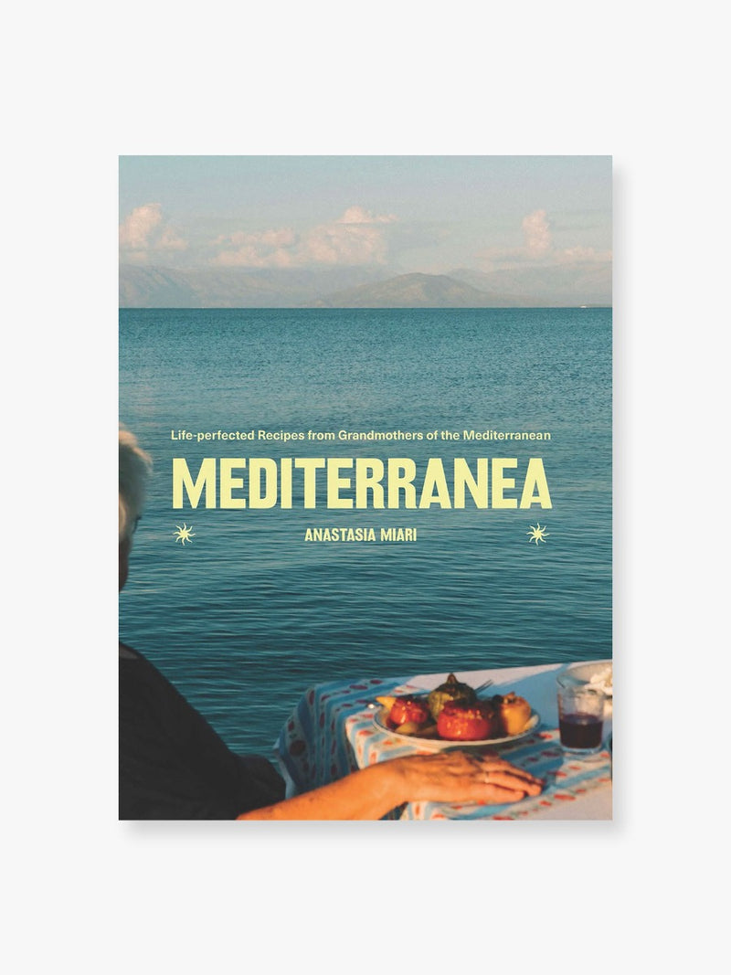 Mediterranea: Life-Perfected Recipes From Grandmothers Of The Mediterranean