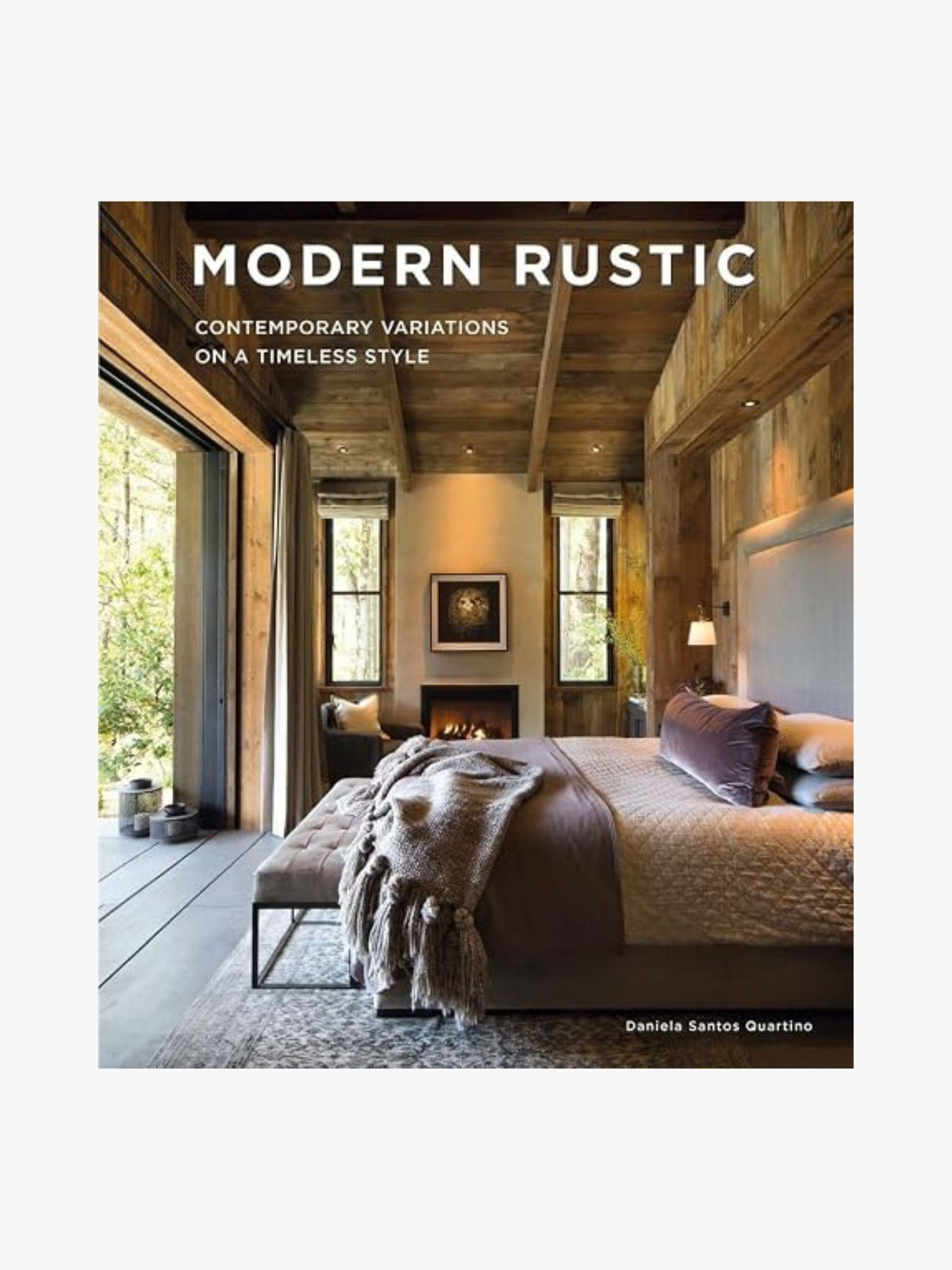 Modern Rustic: Contemporary Variations on a Timeless Style